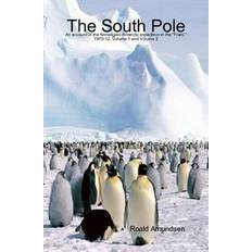 Amundsen fram The South Pole: an Account of the Norwegian Antarctic Expedition in the 'Fram,' 1910-12. Volume 1 and Volume 2 (Indbundet, 2010)