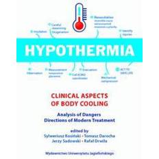 Hypothermia: Clinical Aspects of Body Cooling, Analysis of Dangers, Directions of Modern Treatment (Häftad, 2017)