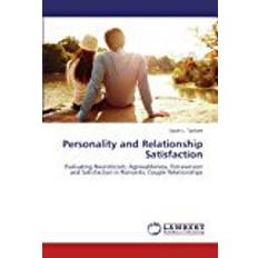 Neuroticism Personality and Relationship Satisfaction: Evaluating Neuroticism, Agreeableness, Extraversion and Satisfaction in Romantic Couple Relationships