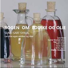 Eddike Bogen om eddike og olie: sund sart syrlig Lav dine egne eddiker og olier (Inbunden, 2017)