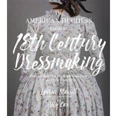 The American Duchess Guide to 18th Century Dressmaking (Häftad)
