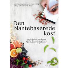 Maria felding Den plantebaserede kost: Ren besked om, hvordan mad påvirker din sundhed, og hvad du kan opnå med en optimal kost (Hæftet, 2016)