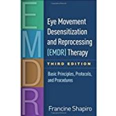 Psychology & Pedagogy Books Eye Movement Desensitization and Reprocessing (EMDR) Therapy, Third Edition: Basic Principles, Protocols, and Procedures (Hardcover, 2017)