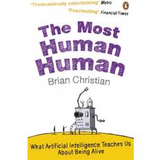 The Most Human Human: What Artificial Intelligence Teaches Us About Being Alive (Paperback, 2012)