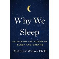 Why We Sleep: Unlocking the Power of Sleep and Dreams (Hardcover)