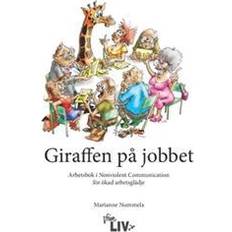 Nonviolent communication Giraffen på jobbet: arbetsbok i Nonviolent Communication för ökad arbetsglädje (Häftad)