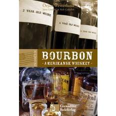 Bourbon whiskey En handbok bourbon − Amerikansk whiskey (E-bok)