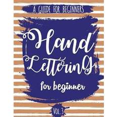 Hand Lettering for Beginner Volume3: A Calligraphy and Hand Lettering Guide for Beginner - Alphabet Drill, Practice and Project: Hand Lettering (Hæftet)