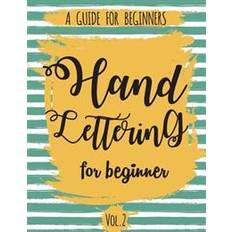 Hand Lettering for Beginner Volume2: A Calligraphy and Hand Lettering Guide for Beginner - Alphabet Drill, Practice and Project: Hand Lettering (Hæftet)