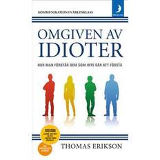 Omgiven av idioter: hur man förstår dem som inte går att förstå (Häftad, 2017)