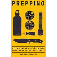 Uppslagsverk Böcker Prepping: Att hoppas på det bästa, men förbereda sig på det värsta (2017)