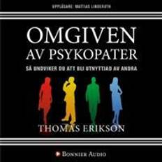 Omgiven av psykopater Omgiven av psykopater: Så undviker du att bli utnyttjad av andra (Ljudbok, 2017)