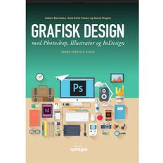 Grafisk design med Photoshop, Illustrator og InDesign: Adobe Creative Cloud CC (Hæftet, 2017)