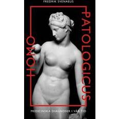 Homo Patologicus: Medicinska diagnoser i vår tid (Häftad, 2013)