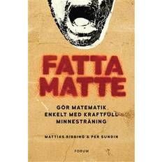 Fatta matte!: Gör matematik enkelt med kraftfull minnesträning (E-bok)