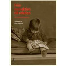 Från interaktion till relation: om anknytningsteori (Hæftet)