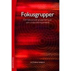 Fokusgrupper: om fokuserade gruppintervjuer som undersökningsmetod (Häftad)