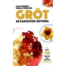 Gröt: en fantastisk historia (Häftad)