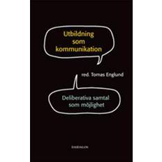 Utbildning som kommunikation: deliberativa samtal som möjlighet (Häftad)