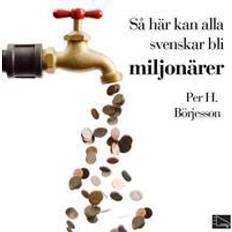 Svenskar miljonärer Så här kan alla svenskar bli miljonärer (Ljudbok, MP3, 2010)