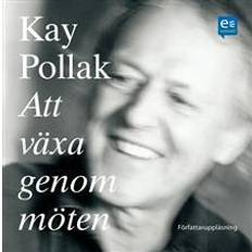 Kay pollak Att växa genom möten (Ljudbok, MP3, 2009)