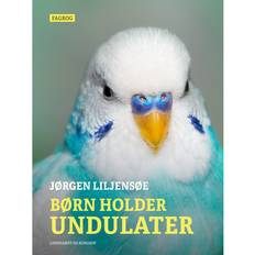 Undulater Børn holder undulater (E-bog, 2017)