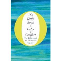 O's Little Book of Calm and Comfort (Inbunden)