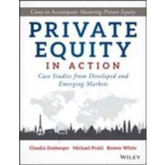 Böcker Private Equity in Action: Case Studies from Developed and Emerging Markets (Inbunden)