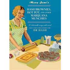 Mary Jane's Hash Brownies, Hot Pot, and Other Marijuana Munchies (Inbunden)