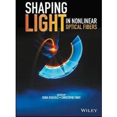 Shaping Light in Nonlinear Optical Fibers (Hardcover)