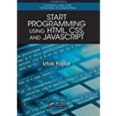 Html & css Start Programming Using HTML, CSS, and JavaScript (Chapman & Hall/CRC Textbooks in Computing)