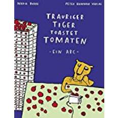 Tomaten Trauriger Tiger toastet Tomaten (Inbunden, 2006)