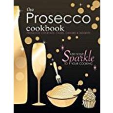 Mat & Dryck Böcker på rea The Prosecco Cookbook: Prosecco Cocktails, Cakes, Dinners & Desserts