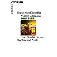 Bier Das Bier: Eine Geschichte von Hopfen und Malz