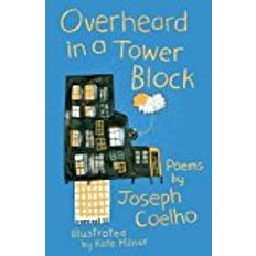 Overheard in a Tower Block: Poems (Paperback, 2017)