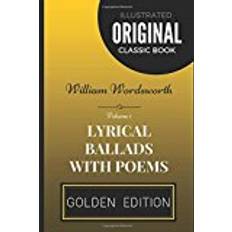 Lyrical Ballads with Poems - Volume 1: By William Wordsworth - Illustrated