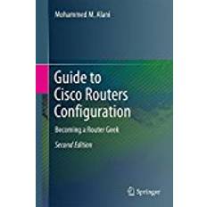 Books Guide to Cisco Routers Configuration: Becoming a Router Geek