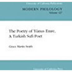 127: The Poetry of Yunus Emre, A Turkish Sufi Poet (Uc Publications in Modern Philology)