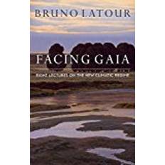 Facing Gaia: Eight Lectures on the New Climatic Regime (Häftad, 2017)