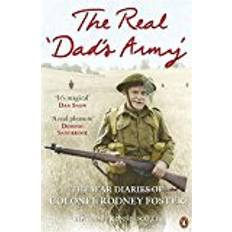 The Real 'Dad's Army': The War Diaries of Col. Rodney Foster