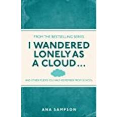 Poetry Books I Wandered Lonely as a Cloud.: and other poems you half-remember from school (Paperback, 2013)