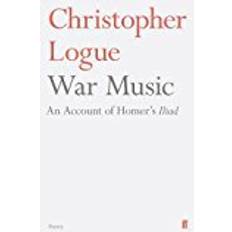 War Music: An Account of Homer's Iliad