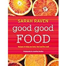 You look good Good Good Food: Recipes to Help You Look, Feel and Live Well