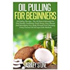 Oil pulling Oil Pulling For Beginners