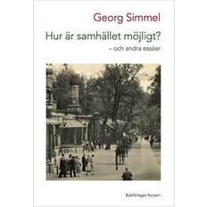 Hur är samhället möjligt?: Och andra essäer (Häftad, 2013)