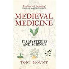 Medieval Medicine: Its Mysteries and Science (Paperback, 2016)