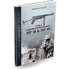 Mp 40 Tyska kulsprutepistolerna MP 38 och MP 40 (Inbunden, 2017)