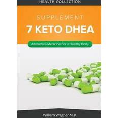 7 keto dhea The 7 Keto DHEA Supplement: Alternative Medicine for a Healthy Body (Paperback, 2015)