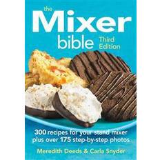 Stand mixer The Mixer Bible: 300 Recipes for Your Stand Mixer (Paperback, 2013)