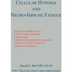 Neuro-immune Fatigue ME/CFS/FM and Cellular Hypoxia (Häftad, 2007)